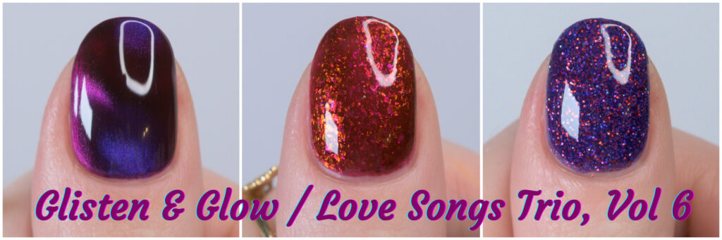 3 thumbs with various nail polishes on them. The title below says "Glisten & Glow / Love Songs Trio, vol 6".